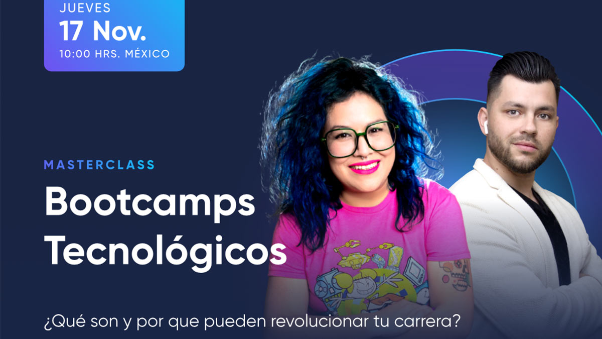 [Nueva MasterClass] ¿Qué son los Bootcamps tecnológicos y porque pueden revolucionar tu carrera?