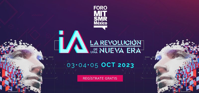 Presentamos el Foro MIT SMR México “IA: La revolución de una nueva era” 0