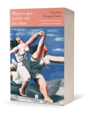 2. "Mujeres Que Corren Con los Lobos" de Clarissa Pinkola Estés