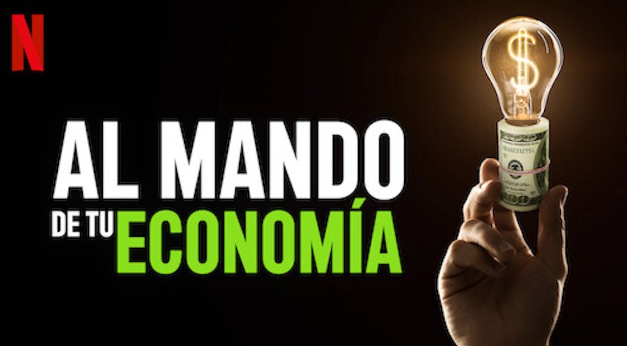 10. “Al mando de tu economía” (Documental)