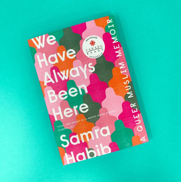 8. We Have Always Been Here: A Queer Muslim Memoir, Samra Habib